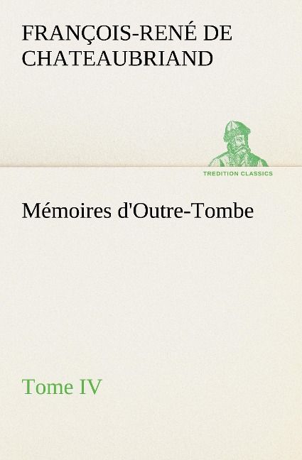 Produktbild: M&eacute;moires d'Outre-Tombe, Tome IV