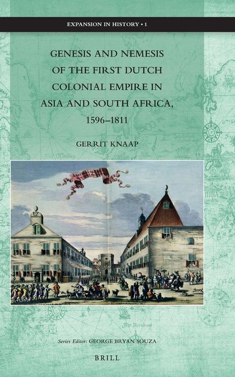 Produktbild: Genesis and Nemesis of the First Dutch Colonial Empire in Asia and South Africa, 1596-1811