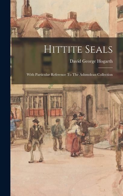 Produktbild: Hittite Seals: With Particular Reference To The Ashmolean Collection