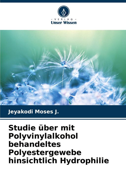 Produktbild: Studie &uuml;ber mit Polyvinylalkohol behandeltes Polyestergewebe hinsichtlich Hydrophilie