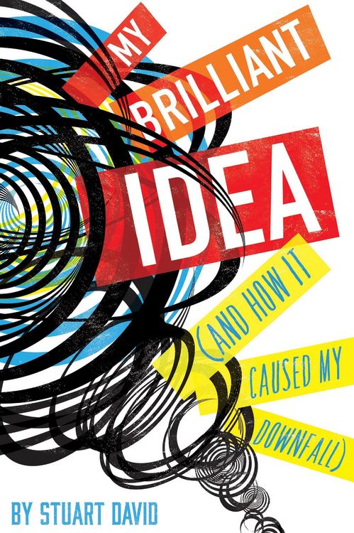 Produktbild: My Brilliant Idea (and How It Caused My Downfall)