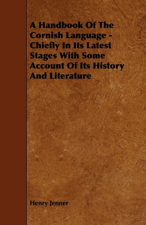 Produktbild: A Handbook of the Cornish Language - Chiefly in Its Latest Stages with Some Account of Its History and Literature
