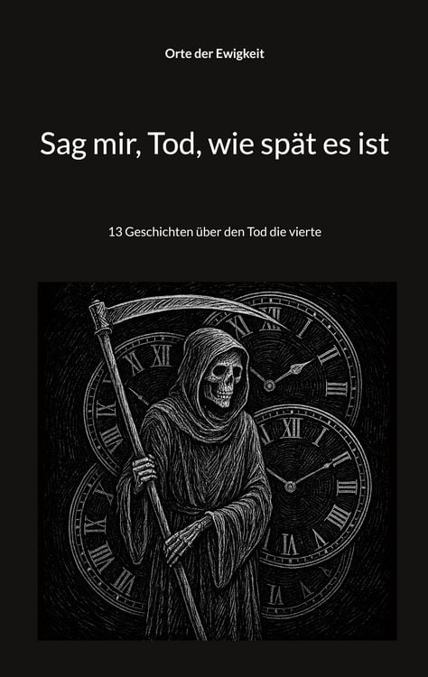 Produktbild: Sag mir, Tod, wie sp&auml;t es ist