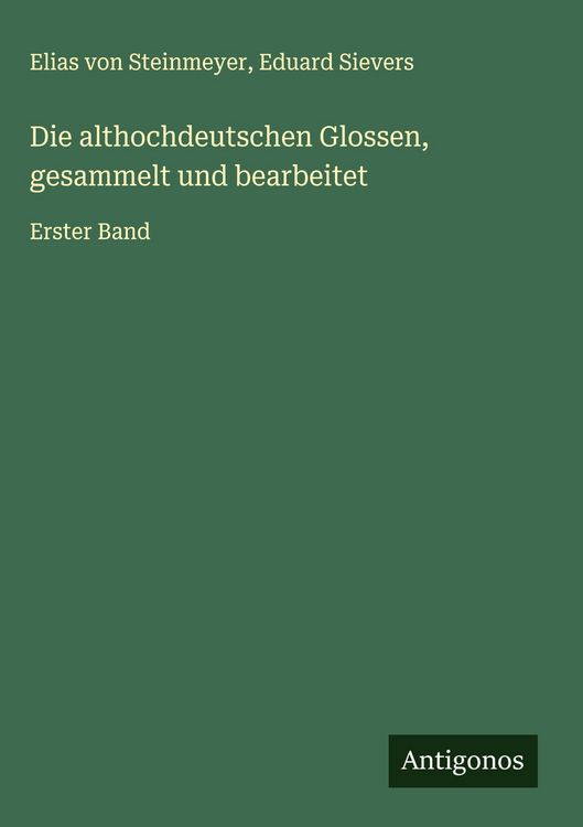 Produktbild: Die althochdeutschen Glossen, gesammelt und bearbeitet