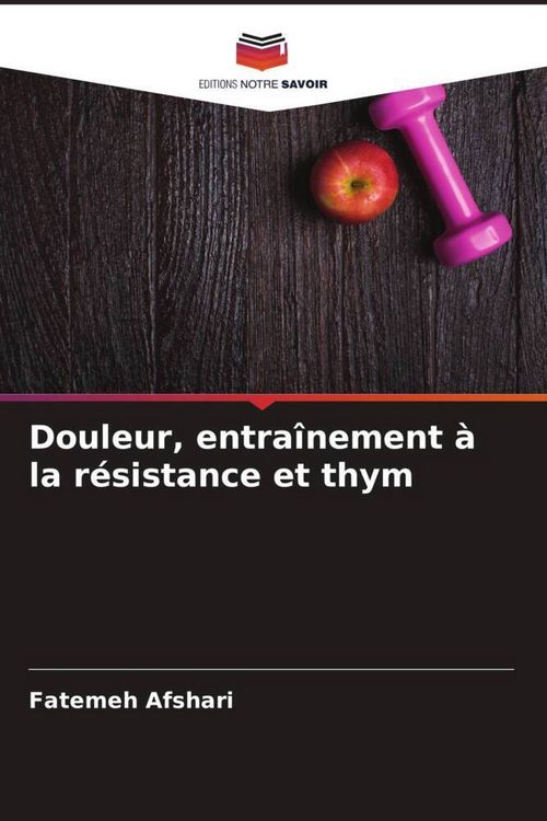 Produktbild: Douleur, entra&icirc;nement &agrave; la r&eacute;sistance et thym