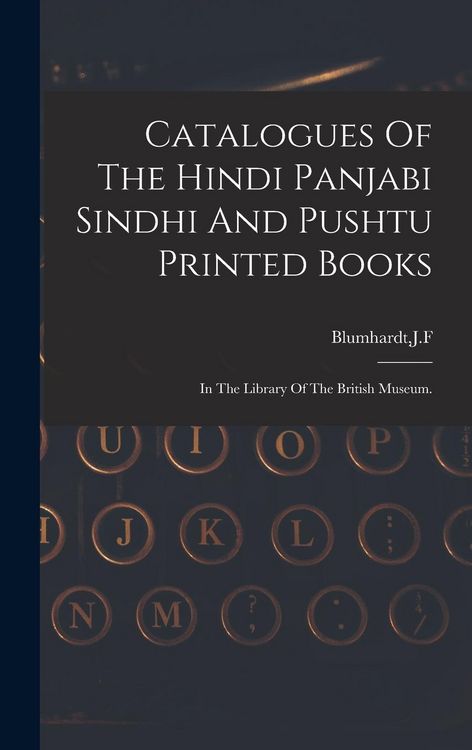 Produktbild: Catalogues Of The Hindi Panjabi Sindhi And Pushtu Printed Books
