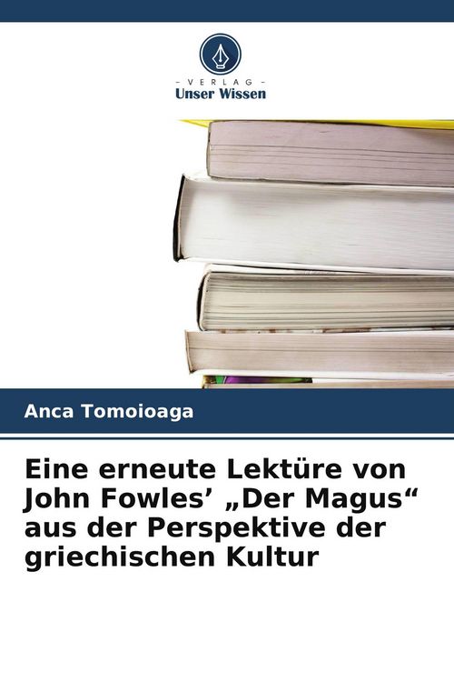 Produktbild: Eine erneute Lekt&uuml;re von John Fowles' "Der Magus" aus der Perspektive der griechischen Kultur