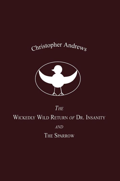 Produktbild: The Wickedly Wild Return of Dr. Insanity and The Sparrow