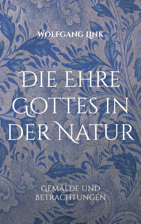 Produktbild: Die Ehre Gottes in der Natur