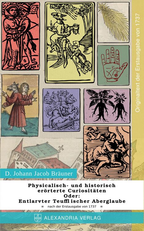 Produktbild: Physicalisch- und historisch er&ouml;rterte Curiosit&auml;ten; Oder: Entlarvter Teufflischer Aberglaube