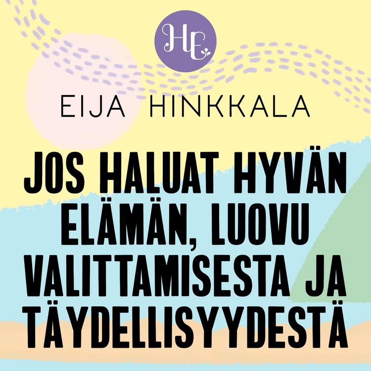 Produktbild: Jos haluat hyv&auml;n el&auml;m&auml;n, luovu valittamisesta ja t&auml;ydellisyydest&auml;