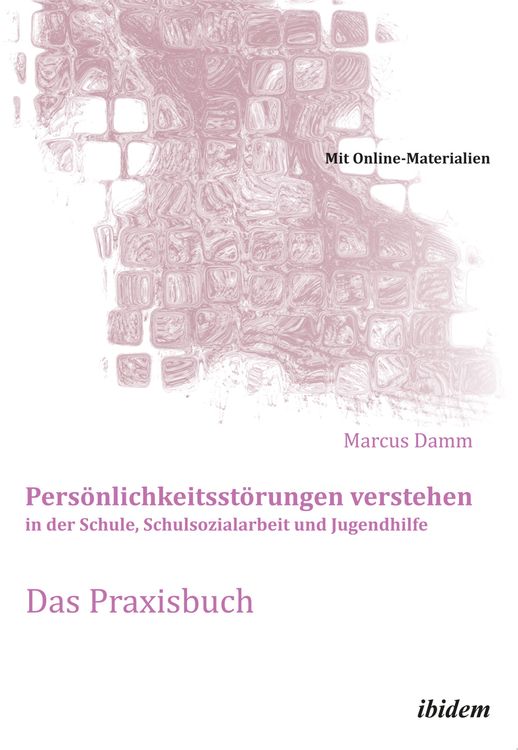 Produktbild: Pers&ouml;nlichkeitsst&ouml;rungen verstehen in der Schule, Schulsozialarbeit und Jugendhilfe. Das Praxisbuch