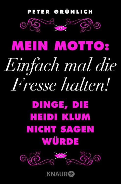 Produktbild: Mein Motto: Einfach mal die Fresse halten!