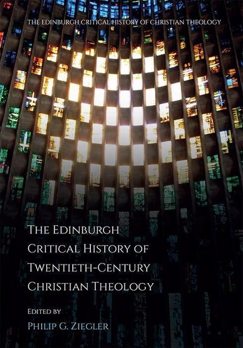 Produktbild: The Edinburgh Critical History of Twentieth-Century Christian Theology