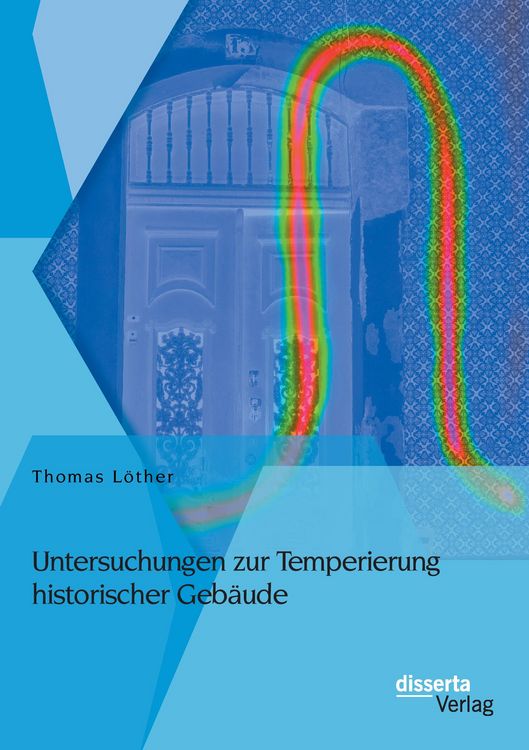Produktbild: Untersuchungen zur Temperierung historischer Geb&auml;ude