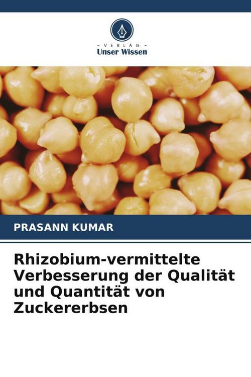 Produktbild: Rhizobium-vermittelte Verbesserung der Qualit&auml;t und Quantit&auml;t von Zuckererbsen