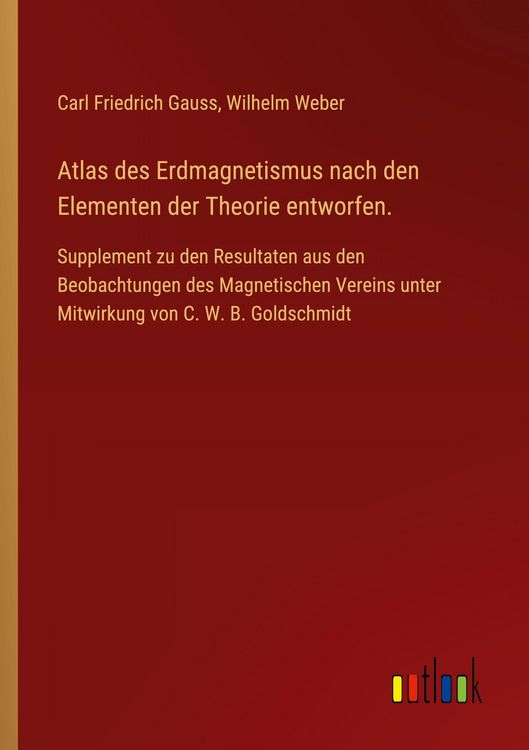 Produktbild: Atlas des Erdmagnetismus nach den Elementen der Theorie entworfen.