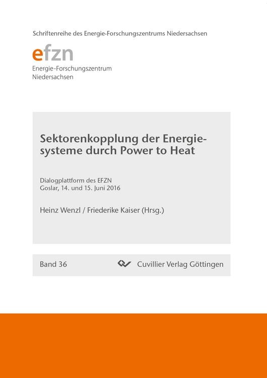 Produktbild: Sektorenkopplung der Energiesysteme durch Power to Heat. Dialogplattform des EFZN, Goslar, 14. und 15. Juni 2016