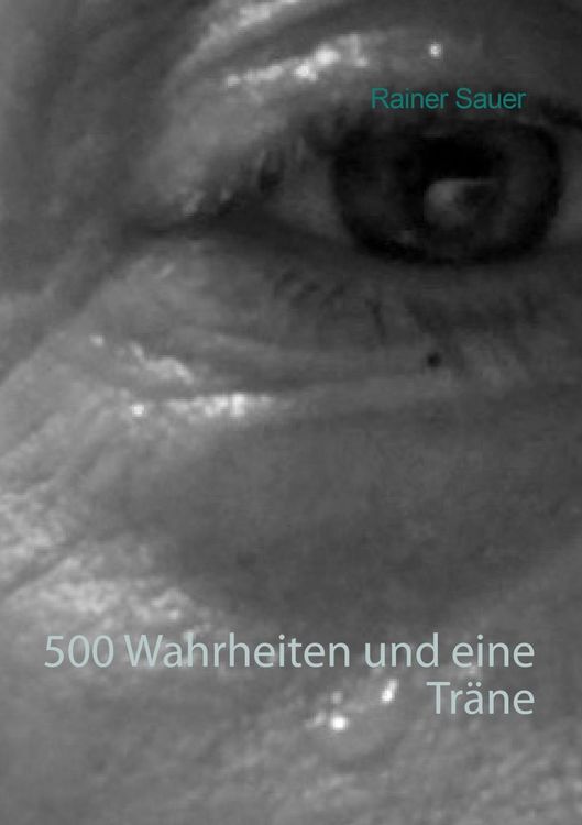 Produktbild: 500 Wahrheiten und eine Tr&auml;ne