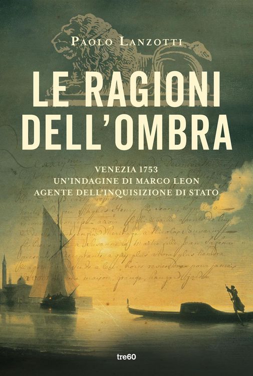 Produktbild: Le ragioni dell'ombra. Venezia 1753. Un'indagine di Marco Leon, agente dell'Inquisizione di Stato