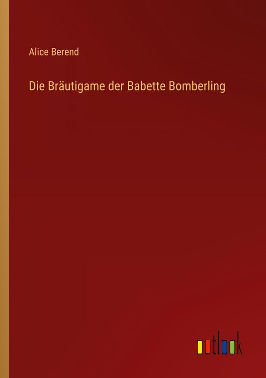 Produktbild: Die Br&auml;utigame der Babette Bomberling