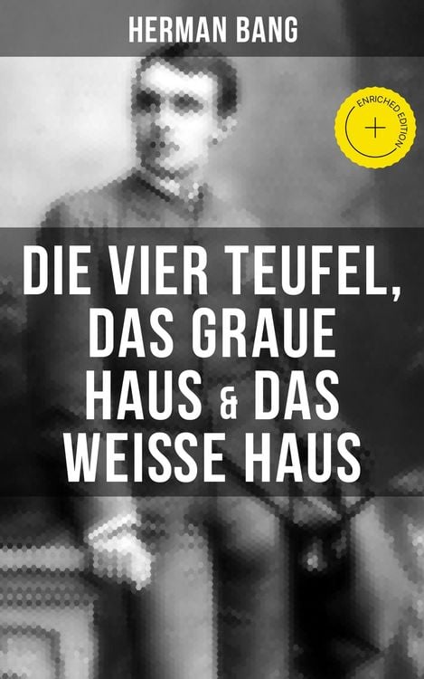 Produktbild: Herman Bang: Die vier Teufel, Das graue Haus & Das wei&szlig;e Haus