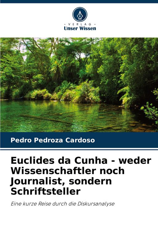 Produktbild: Euclides da Cunha - weder Wissenschaftler noch Journalist, sondern Schriftsteller