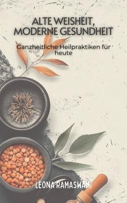 Produktbild: "Alte Weisheit, moderne Gesundheit