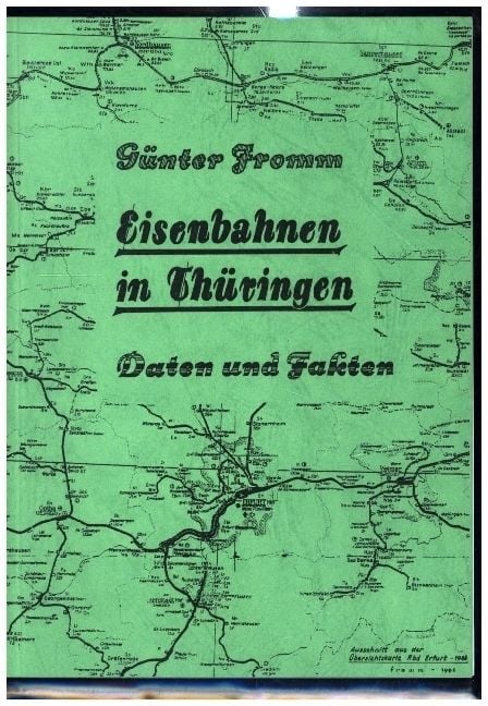 Produktbild: EISENBAHNEN IN TH&Uuml;RINGEN [Er&ouml;ffnung bis zur Stillegung] - Daten und Fakten 1846-1982