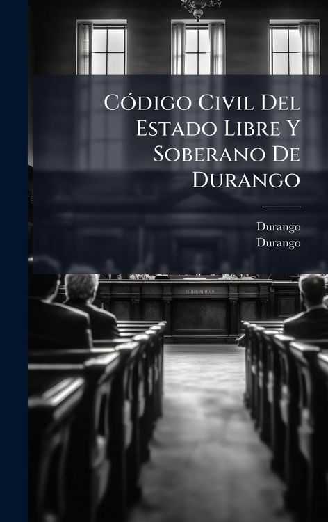 Produktbild: C&Atilde;3digo Civil Del Estado Libre Y Soberano De Durango