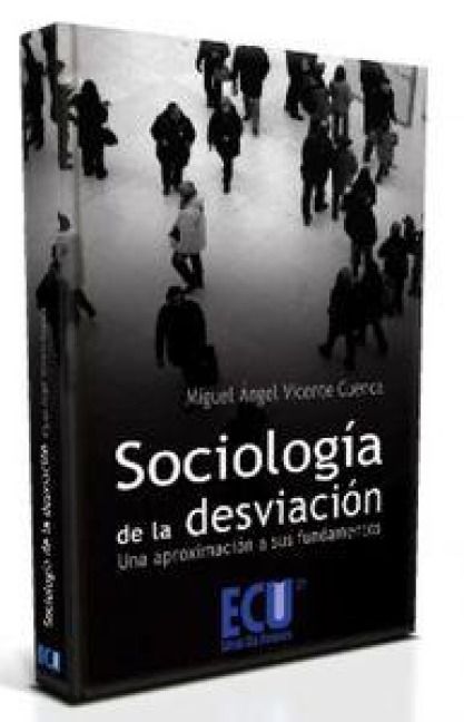 Produktbild: Sociolog&iacute;a de la desviaci&oacute;n : una aproximaci&oacute;n a sus fundamentos