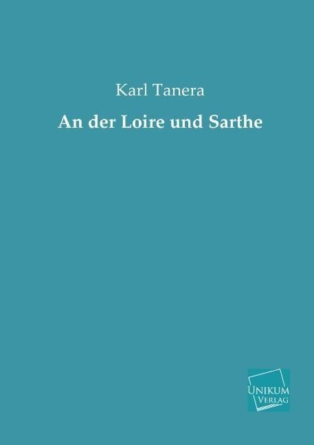 Produktbild: Tanera, K: Der Loire und Sarthe