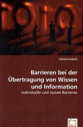 Produktbild: Hrabcik, H: Barrieren bei der &Uuml;bertragung von Wissen und Inf