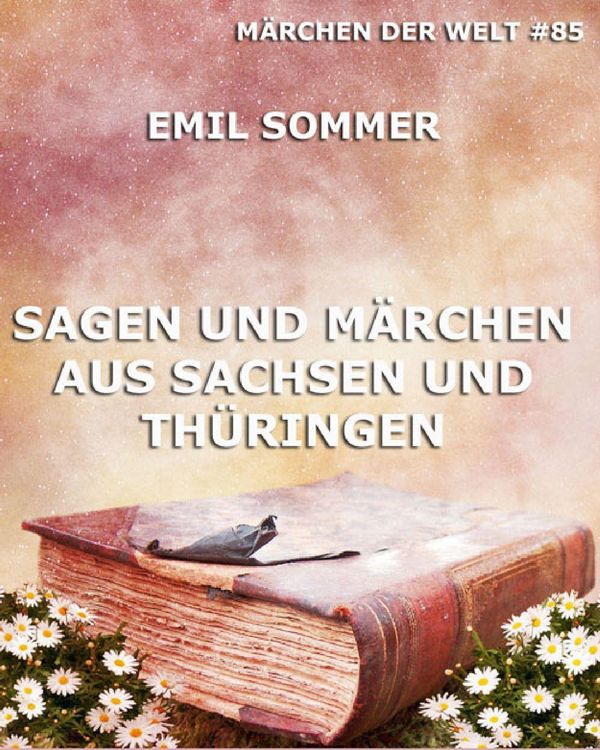 Produktbild: Sagen und M&auml;rchen aus Sachsen und Th&uuml;ringen