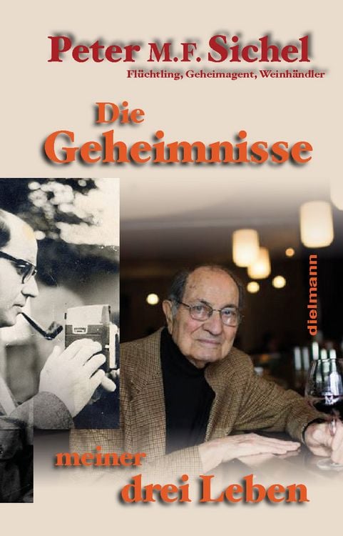 Produktbild: Peter Sichel: Die Geheimnisse meiner drei Leben