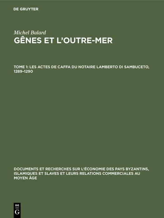 Produktbild: Les actes de Caffa du notaire Lamberto di Sambuceto, 1289-1290