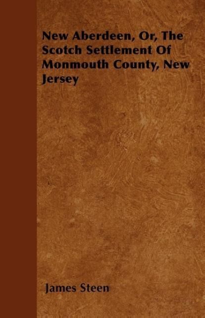 Produktbild: New Aberdeen, Or, The Scotch Settlement Of Monmouth County, New Jersey