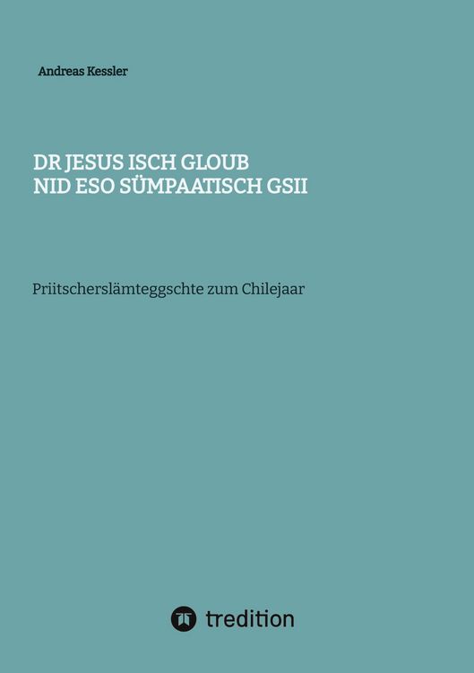 Produktbild: Dr Jesus isch gloub nid eso s&uuml;mpaatisch gsii