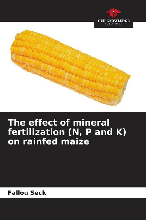 Produktbild: The effect of mineral fertilization (N, P and K) on rainfed maize
