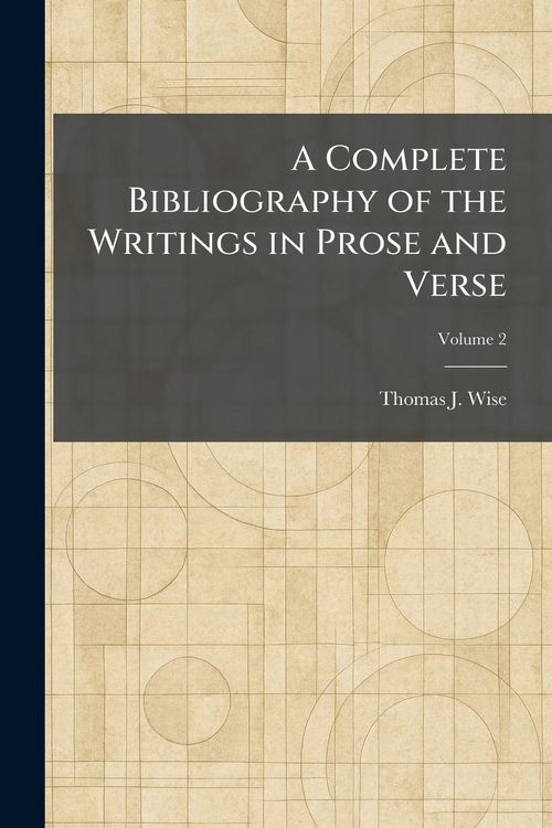 Produktbild: A Complete Bibliography of the Writings in Prose and Verse