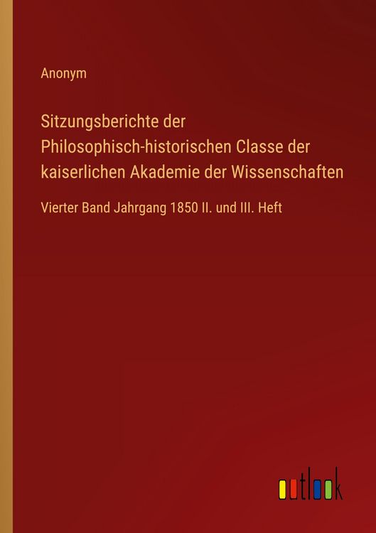 Produktbild: Sitzungsberichte der Philosophisch-historischen Classe der kaiserlichen Akademie der Wissenschaften