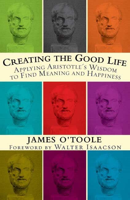 Produktbild: Creating the Good Life: Applying Aristotle's Wisdom to Find Meaning and Happiness
