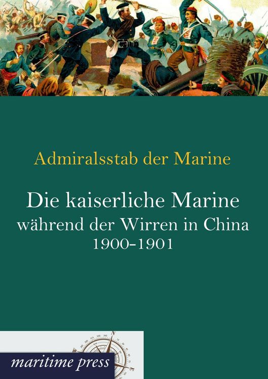 Produktbild: Die kaiserliche Marine w&auml;hrend der Wirren in China 1900-1901