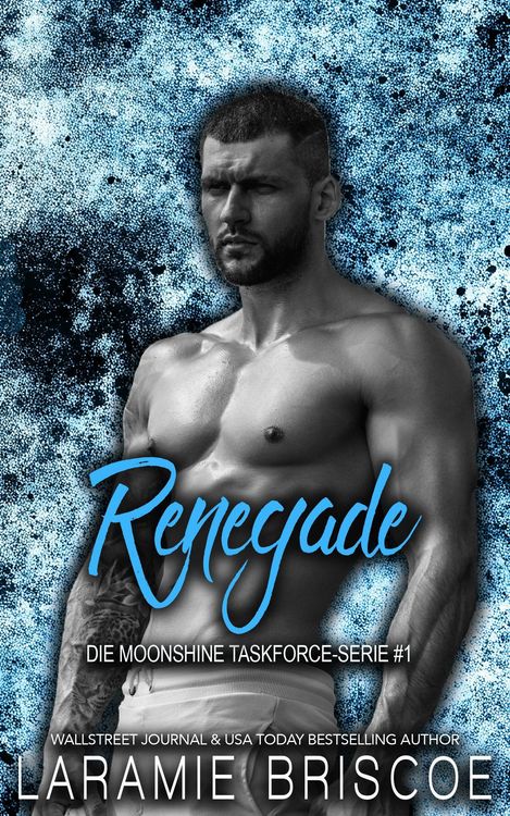Produktbild: Renegade (Die Moonshine Task Force-Serie, #1)