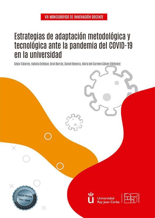 Produktbild: Estrategias de adaptaci&oacute;n metodol&oacute;gica y tecnol&oacute;gica ante la pandemia del covid-19 en la universidad