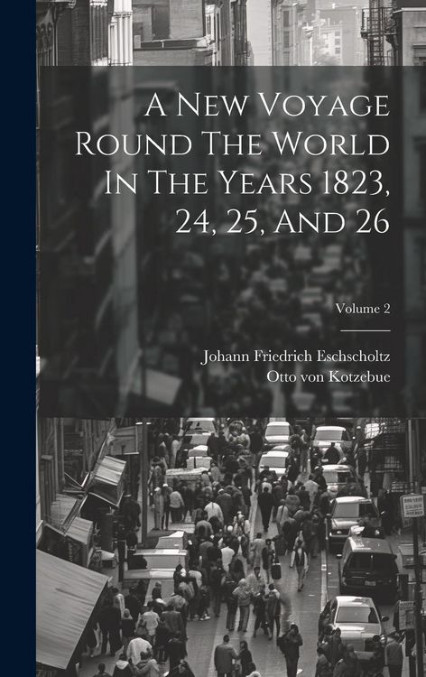 Produktbild: A New Voyage Round The World In The Years 1823, 24, 25, And 26; Volume 2