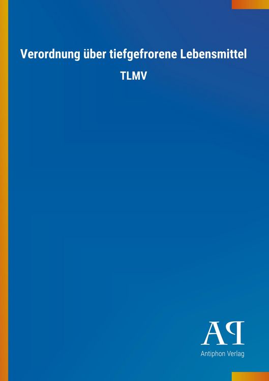 Produktbild: Verordnung &uuml;ber tiefgefrorene Lebensmittel