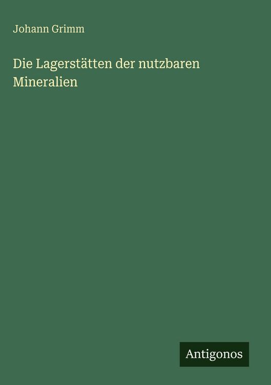 Produktbild: Die Lagerst&auml;tten der nutzbaren Mineralien