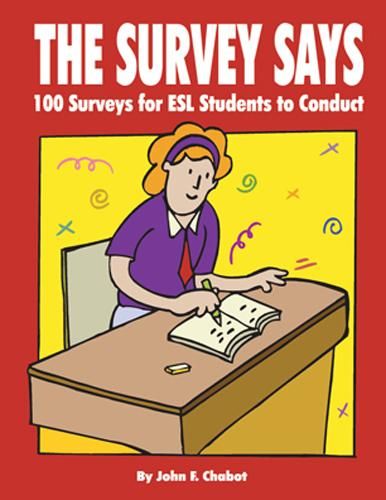 Produktbild: The Survey Says: 100 Surveys for ESL Students to Conduct