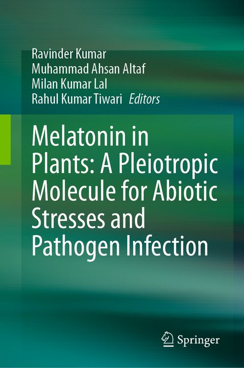 Produktbild: Melatonin in Plants: A Pleiotropic Molecule for Abiotic Stresses and Pathogen Infection